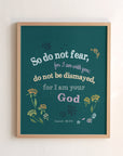 Christian floral encouragement print of Isaiah 41:10 — Do not fear I am with you