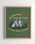 Christian mountain and forest print of Psalm 121:2 — My help comes from the Lord Maker of heaven and earth