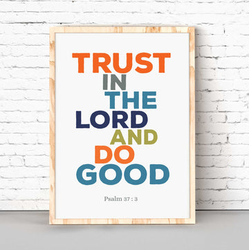 Trust in the Lord-Psalm 37:3 - Bible Art For You
