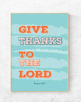 Give Thanks- Psalms 107:1 - Bible Art For You