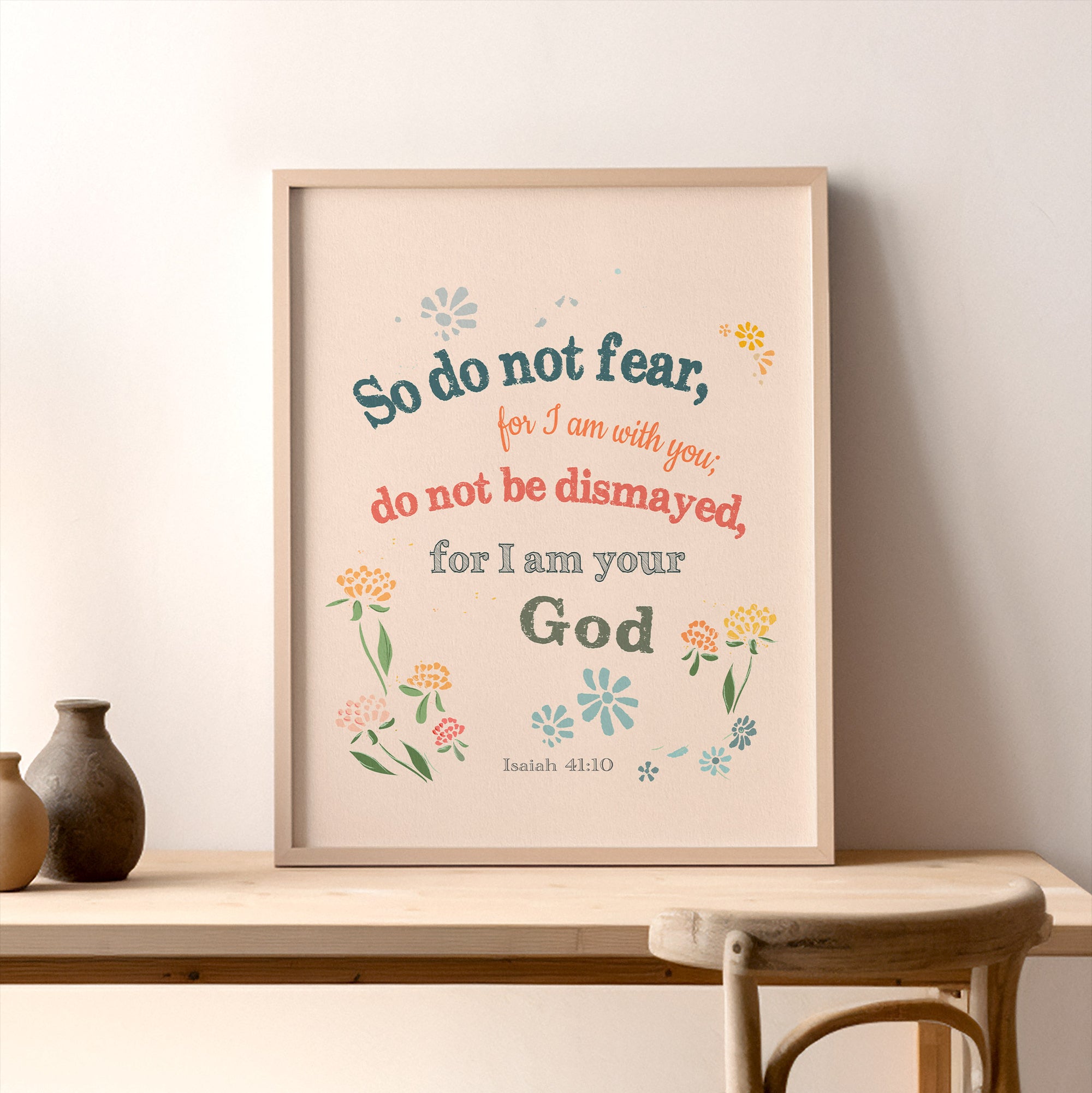 Isaiah 41:10 light beige Garden Series wall art displayed in a home — Do not fear for I am your God