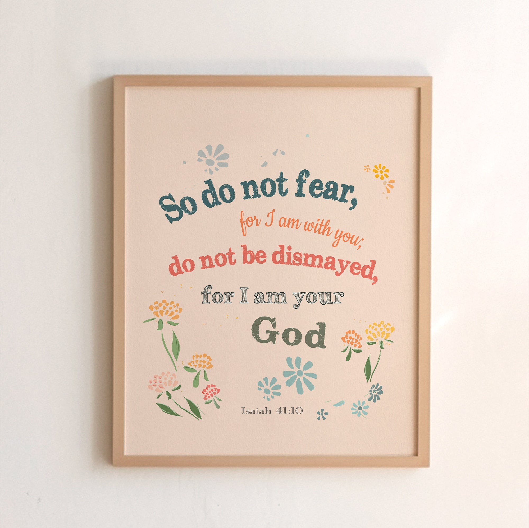 Christian floral light beige encouragement print of Isaiah 41:10 — Do not fear I am with you