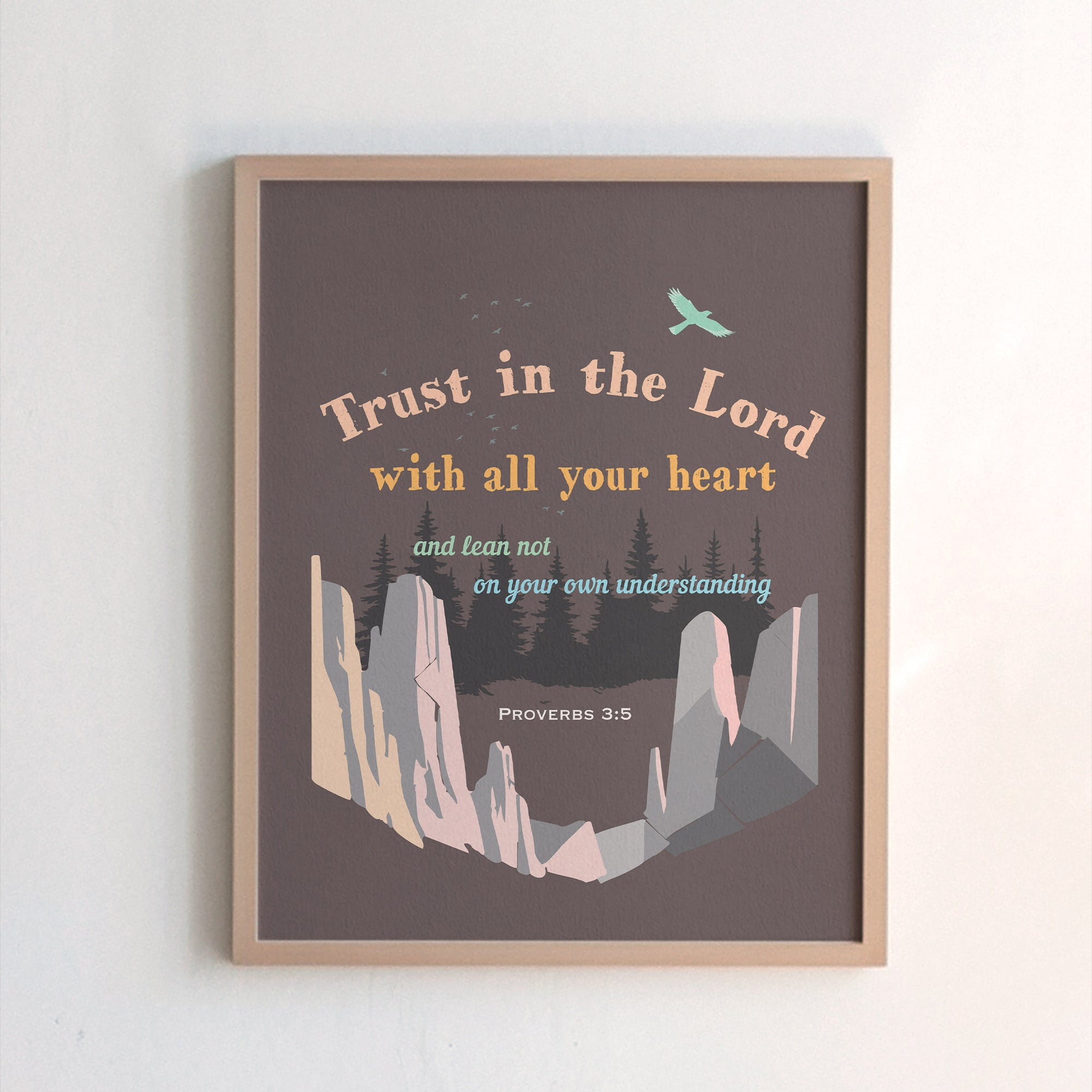 Christian mountain and trees print of Proverbs 3:5 — Trust in the Lord with all your heart and lean not on your own understanding