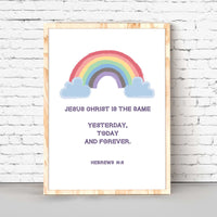 Hebrews 13:8 Rainbow Cloud-Jesus Christ is the same yesterday, today and forever. This Christian Nursery wall decor is a simply beautiful way to remind your little ones that God is always with them. Featuring an adorable rainbow and the Bible verseHebrews 13:8, this wall art is perfect for hanging in a bedroom or playroom. It makes a great Christian baby shower gift, too!