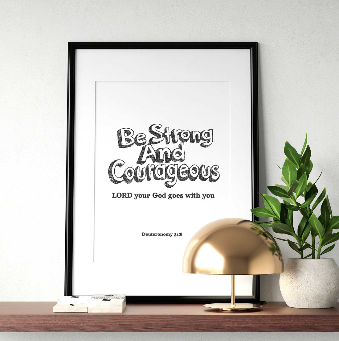 Be strong-Deuteronomy 31:6(Black) - Bible Art For You