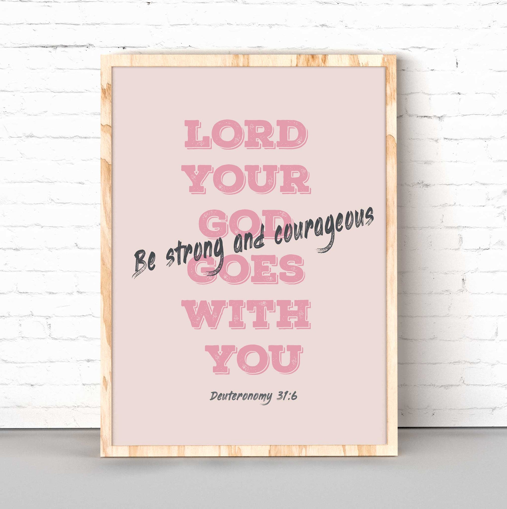 Be strong -Deuteronomy 31:6 - Bible Art For You