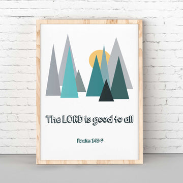 Green Mountain-Psalm 145:9, "The LORD is good to all." Looking for a unique and special gift for a Christian baby? Check our Psalm 145:9 Green Mountain Scripture Kids Art Print!   This Christian Nursery wall decor is a simply beautiful way to remind your little ones that God is always with them. Featuring an adorable green mountain verse Psalm 145:9, this wall art is perfect for hanging in a bedroom or playroom. It makes a great Christian baby dedication gift, too!
