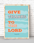 Give Thanks- Psalms 107:1 - Bible Art For You